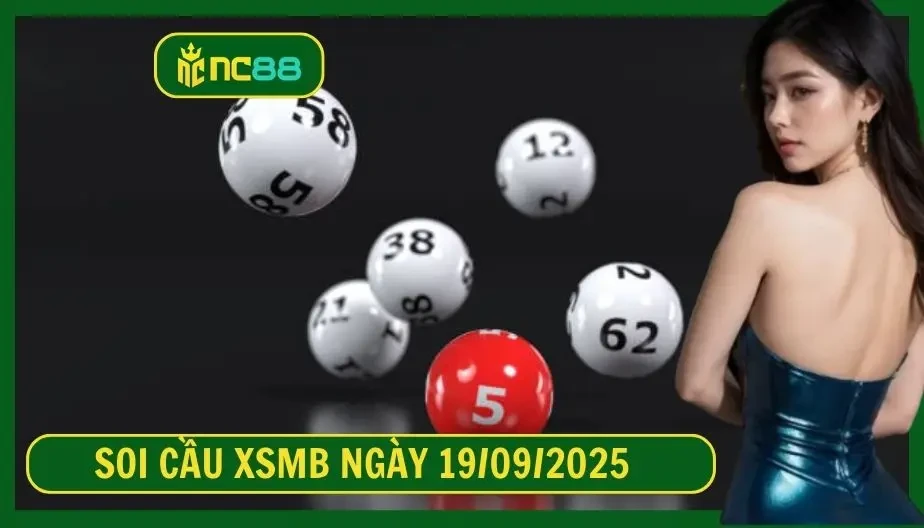NC88 Soi cầu XSMB ngày 19/09/2025 - Dự đoán KQ XSMB 19/09/2025